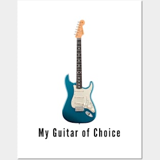 Strat - My Guitar of Choice Posters and Art